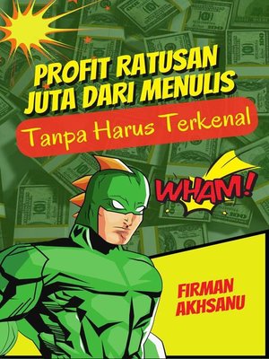 cover image of Profit Ratusan Juta Dari Menulis Tanpa Harus Terkenal